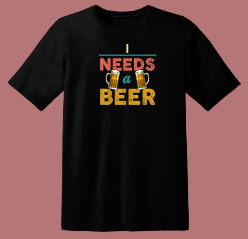 I Need A Beer Retro 80s T Shirt Style