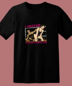 I Prefer Wrestling Woman 80s T Shirt 1 I Prefer Wrestling Woman 80s T Shirt 2