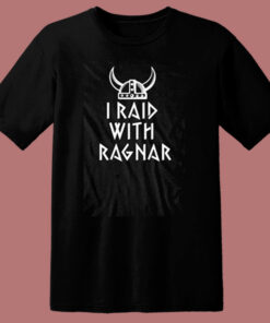 I Raid With Ragnar Viking Helmet 80s T Shirt 1