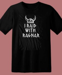 I Raid With Ragnar Viking Helmet 80s T Shirt 2