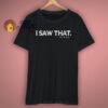 I Saw That Funny Joke Karma Quote T Shirt