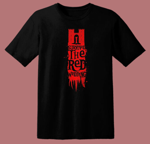 I Survived The Red Wedding T Shirt Style