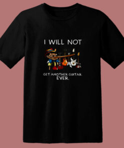 I Will Not Get Another Guitar 80s T Shirt