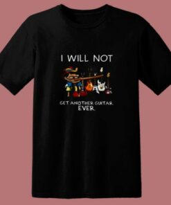 I Will Not Get Another Guitar 80s T Shirt