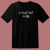 If You Aint Nasty Dont At Me 80s T Shirt Style