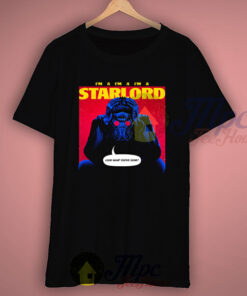 I’m A Star lord Guardians Galaxy T Shirt