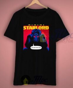 Im A Star lord Guardians Galaxy T Shirt 3