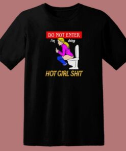 Im Doing Hot Girl Shit T Shirt Style