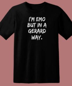 Im Emo But In A Gerard Way T Shirt Style
