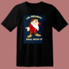 I’m Grumpy Just Deal With It 80s T Shirt