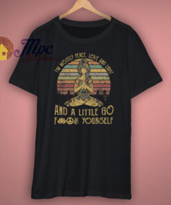 Im Mostly Peace Love and Light T Shirt Im Mostly Peace Love and Light T Shirt