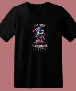 I’m Not A Morning Person 80s T Shirt