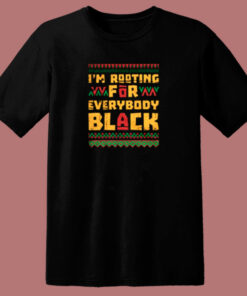 I’m Rooting For Everybody Black 80s T Shirt I’m Rooting For Everybody Black 80s T Shirt