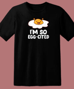 Im So Egg Cited Gudetama 80s T Shirt Im So Egg Cited Gudetama 80s T Shirt