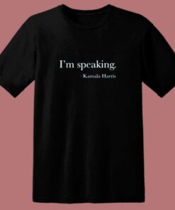 Im Speaking Kamala Vice President 2020 80s T Shirt