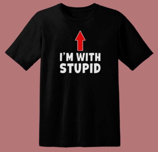 Im With Stupid Up Arrow T Shirt Style