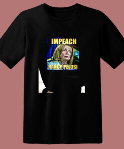 Impeach Nancy Pelosi Impeach 80s T Shirt