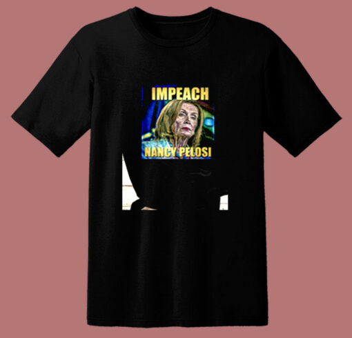 Impeach Nancy Pelosi Impeach 80s T Shirt