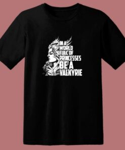 In A World Full Of Princesses Be A Valkyrie 80s T Shirt 2