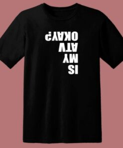 Is My Atv Okay Funny Atv 80s T Shirt