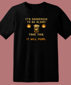 Its Dangerous To Do Alone T Shirt Style