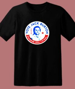 Jack Burton 2020 Everybody Relax I’m Here 80s T Shirt