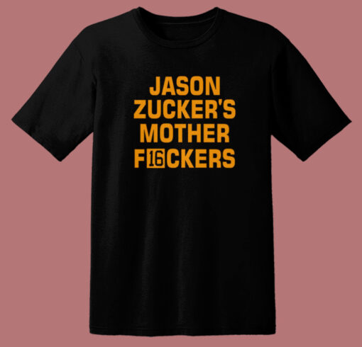 Jason Zuckers Mother F16ckers T Shirt Style