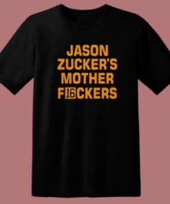 Jason Zuckers Mother F16ckers T Shirt Style