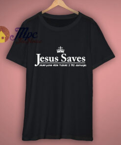 Jesus Saves Parody T-Shirt