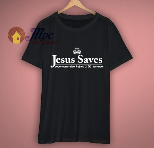 Jesus Saves Parody T-Shirt