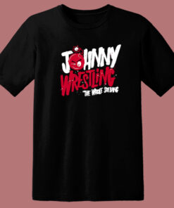 Johnny Wrestling The Whole Shebang T Shirt Style 1