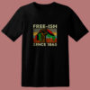 Juneteenth Freeish Since 1865 80s T Shirt