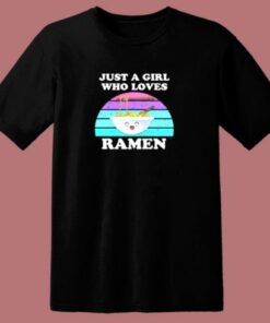 Just A Girl Who Loves Ramen 80s T Shirt