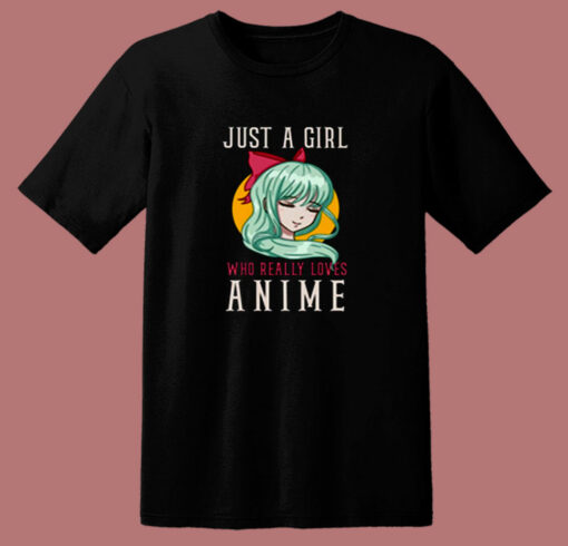 Just A Girl Who Really Loves Anime 80s T Shirt