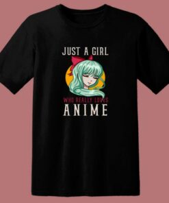 Just A Girl Who Really Loves Anime 80s T Shirt