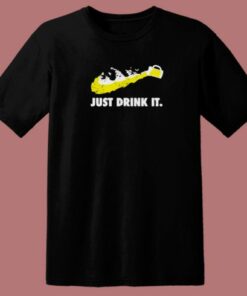Just Drink It Beer Parody 80s T Shirt