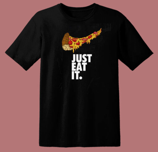 Just Eat It Pizza Nike Logo T Shirt Style