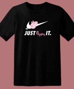 Just Peppa It Peppa Pig T Shirt Style