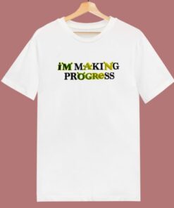 I’m Making Progress Shrek T Shirt Style