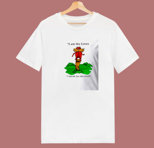 I Am The Lorax I Speak For The Trees 80s T Shirt