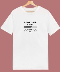 I Don’t Age I Just Level Up 80s T Shirt