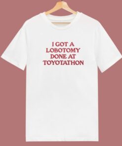 I Got A Lobotomy T Shirt Style