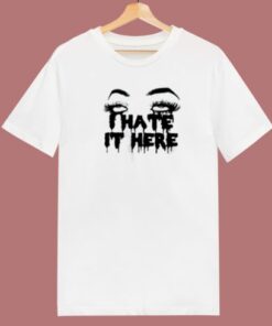 I Hate It Here Scary 80s T Shirt Style