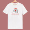 I Have Mental Illinois T Shirt Style