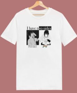I Have Two Sides Mentally Unstable Gay T Shirt Style