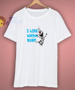 I Like Warm Hugs Olaf T-Shirt I Like Warm Hugs Olaf T-Shirt