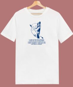 I Live In The Philippines T Shirt Style