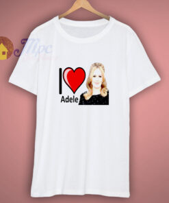 I Love Adele Singer Shirt I Love Adele Singer Shirt