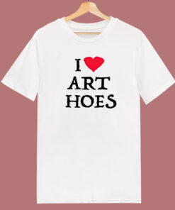I Love Art Hoes T Shirt Style I Love Art Hoes T Shirt Style