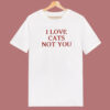 I Love Cats Not You 80s T Shirt Style